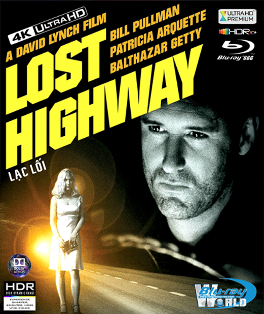 4KUHD-838. Lost Highway - Lạc Lối 4K66G (DOLBY VISION - DTS-HD MA 5.1) USA